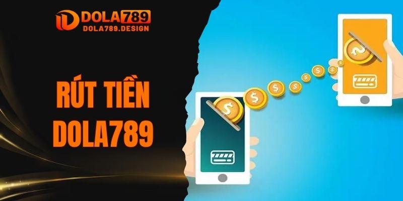 Rút Tiền Dola789: Hướng Dẫn Thao Tác Dành Cho Người Mới