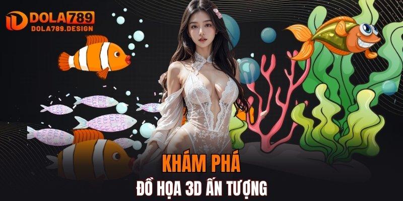 Thỏa sức khám phá với đồ họa 3D ấn tượng