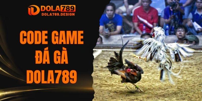code game đá gà Dola789